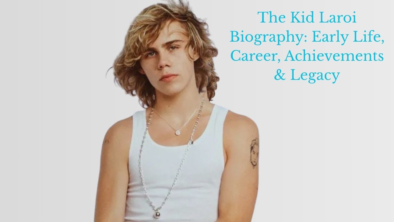 Kid Laroi Biography and Net Worth