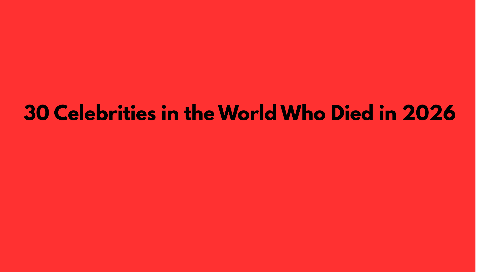 30 Celebrities Who Died in 2026