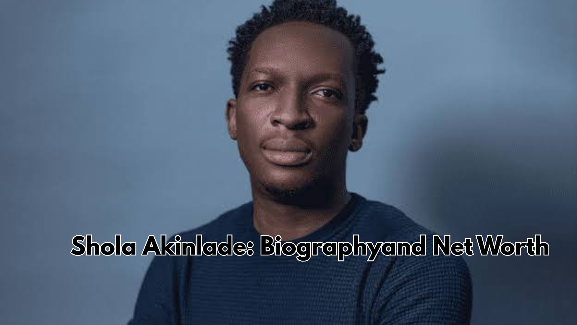 Who is Shola Akinlade? Biography, Net Worth, Education, Paystack, and Facts